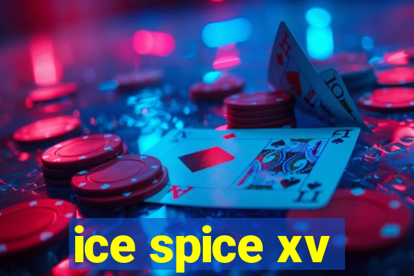 ice spice xv